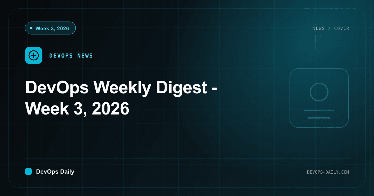 DevOps Weekly Digest - Week 3, 2026