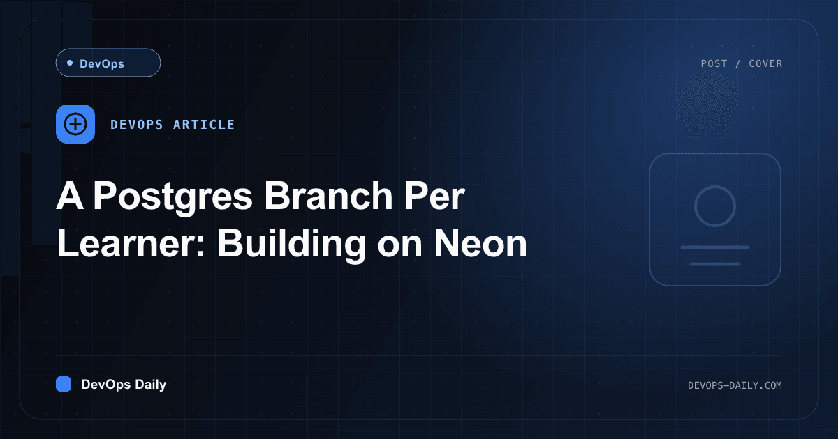 A Postgres Branch Per Learner: Building on Neon