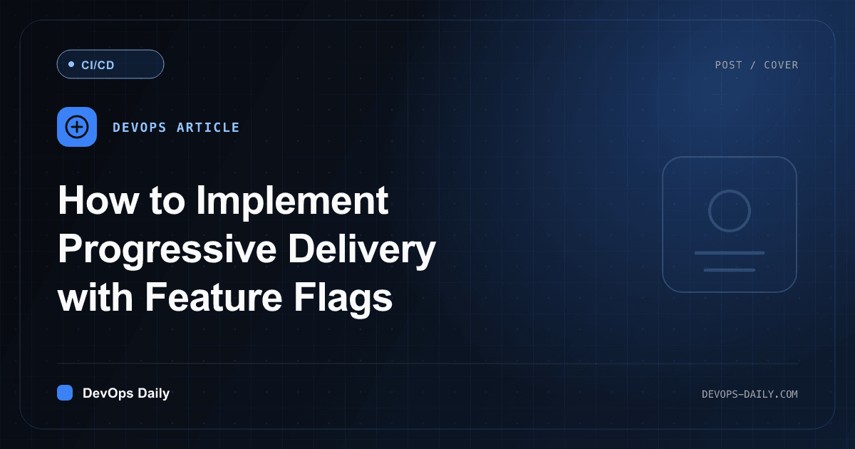 Progressive Delivery with Feature Flags